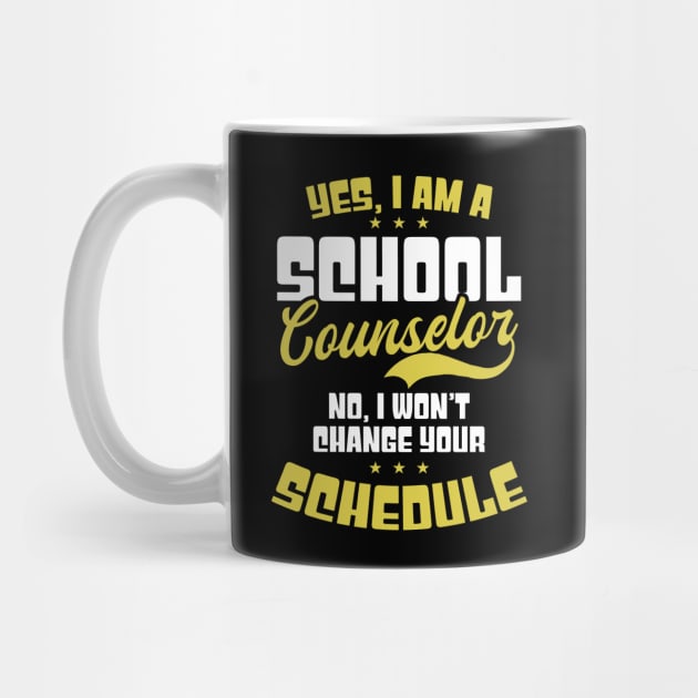 School Counselor Shirt | Won't Change Your Schedule by Gawkclothing